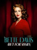 Bette Davis Ain\'t for Sissies