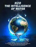 H2O: The Intelligence of Water