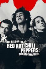 The Rise of the Red Hot Chili Peppers: Our Brother, Hillel