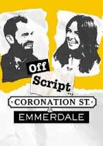 Off Script... Coronation Street &amp; Emmerdale