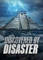 Discovered by Disaster