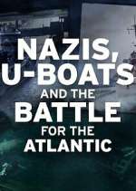 Nazis, U-boats and the Battle for the Atlantic