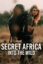 Secret Africa: Into the Wild
